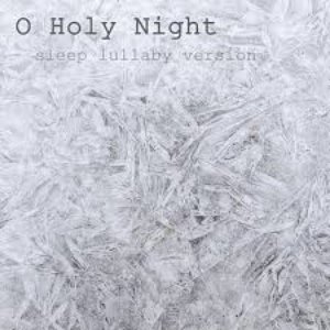 O Holy Night (Sleep Lullaby Version) - Single
