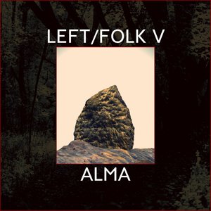 LEFT/FOLK V: ALMA