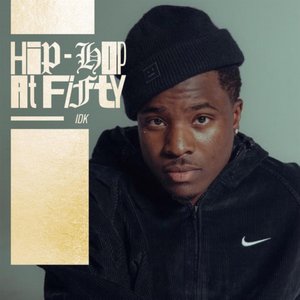 Hip-Hop At Fifty: IDK - EP
