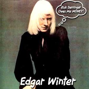 EDGAR WINTER - Rick Derringer owes me money - Zortam Music