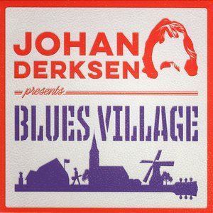 Johan Derksen presents Blues Village