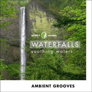 Waterfalls: Ambient Grooves