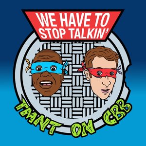 Avatar for We Have To Stop Talkin' TMNT On CBB