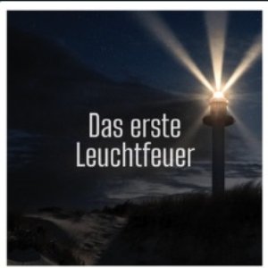 Das erste Leuchtfeuer