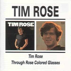 Tim Rose / Through Rose Colored Glasses