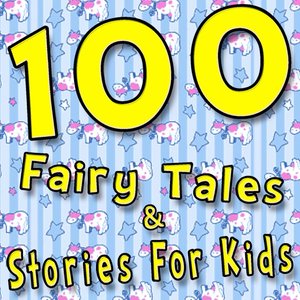 100 Fairy Tales & Stories for Kids