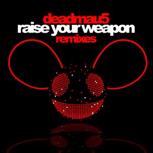 Raise Your Weapon (Remixes)