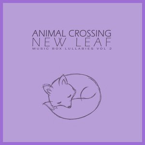 Animal Crossing: New Leaf - Music Box Lullabies, Vol. 2