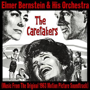 The Caretakers (Music From The Original 1963 Motion Picture Soundtrack)