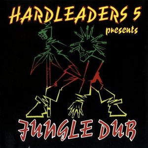 Hard Leaders V: Jungle Dub