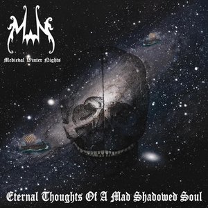 Eternal Thoughts of a Mad Shadowed Soul