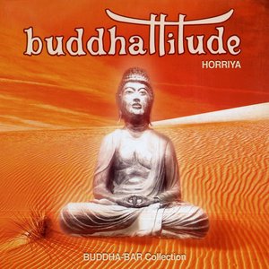 Buddhattitude - Horriya (Buddha-Bar Collection)