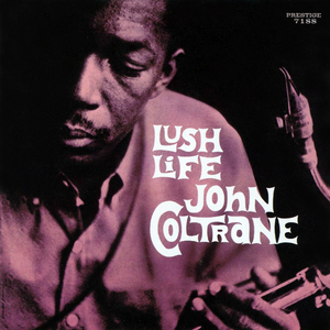 John Coltrane - John Coltrane / Johnny Hartman / Lush Life Lyrics - Zortam Music