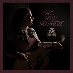 Girl Goin' Nowhere