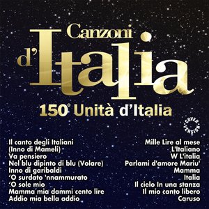 Canzoni d'Italia: 150° Unità d'Italia
