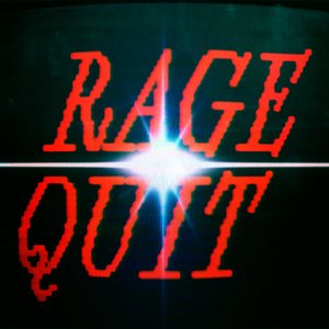 RAGE QUIT - Single