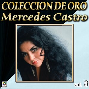 Mercedes Castro Coleccion De Oro, Vol. 3 - Maldita Miseria
