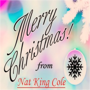 Merry Christmas! from Nat King Cole