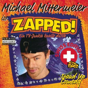 Michael Mittermeier Ist Zapped! - Ein TV-Junkie Knallt Durch (Swiss Edition)