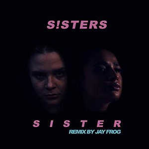 Sister (Remix By Jay Frog)