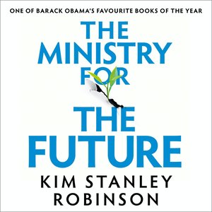 The Ministry for the Future - A Novel