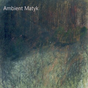 Ambient Matyk