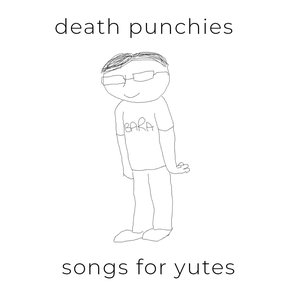 Songs For Yutes