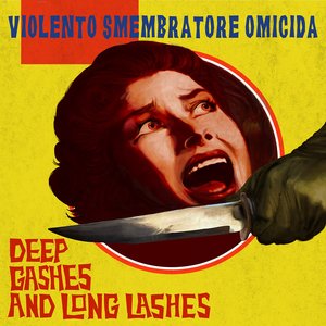 Deep Gashes and Long Lashes
