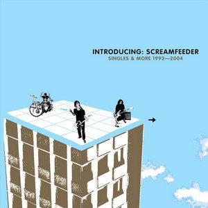 Introducing: Screamfeeder (Singles & More 1992-2004)