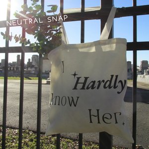 I Hardly Know Her