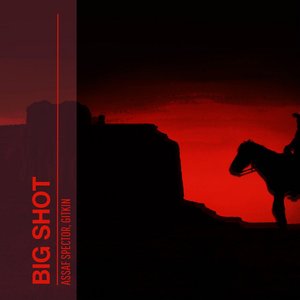 Big Shot (feat. Gitkin) - Single