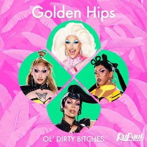 Golden Hips (Ol' Dirty Bitches)