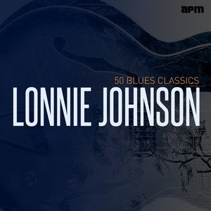 Lonnie Johnson: 50 Blues Classics