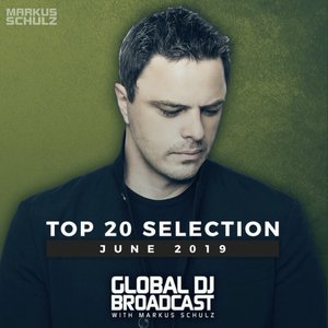 Global DJ Broadcast - Top 20 June 2019