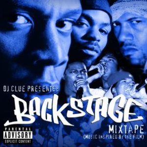 DJ Clue Presents: Backstage- Mixtape (Music Inspired By The Film)