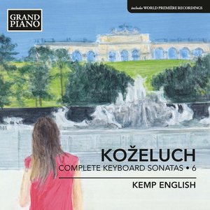 Koželuch: Complete Keyboard Sonatas, Vol. 6