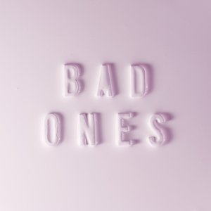 Bad Ones (feat. Tegan and Sara)