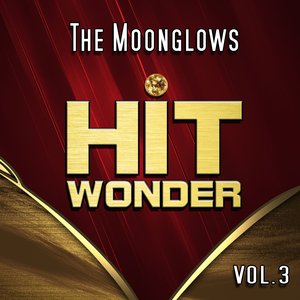 Hit Wonder: The Moonglows, Vol. 3
