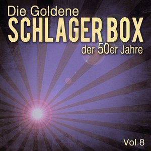 Die Goldene Schlager Box der 50er Jahre, Vol. 8
