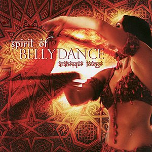 Spirit of Bellydance - Arabesque Lounge