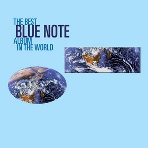 The Best Blue Note Album In The World