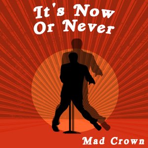 It's Now or Never
