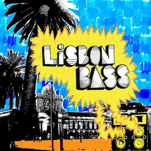 Lisbon Bass, Pt. 1 (Die Von Brau, Photonz, Octa Push, Roulet, Infestus)