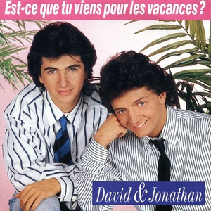 David et Jonathan - Est-Ce Que Tu Viens Pour Les Vacances? - Zortam Music