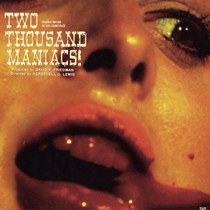 Two Thousand Maniacs!