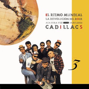 El ritmo mundial: La revolución del rock, acá otra vez Los Fabulosos Cadillacs