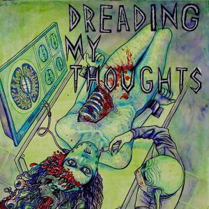 Dreading My Thoughts