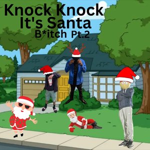 Knock Knock Its Santa B*tch Pt. 2