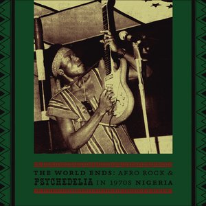 Изображение для 'The World Ends: Afro Rock & Psychedelia In 1970s Nigeria'