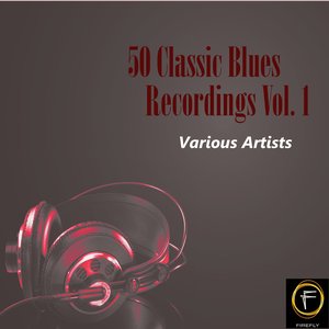 50 Classic Blues Recordings Vol. 1